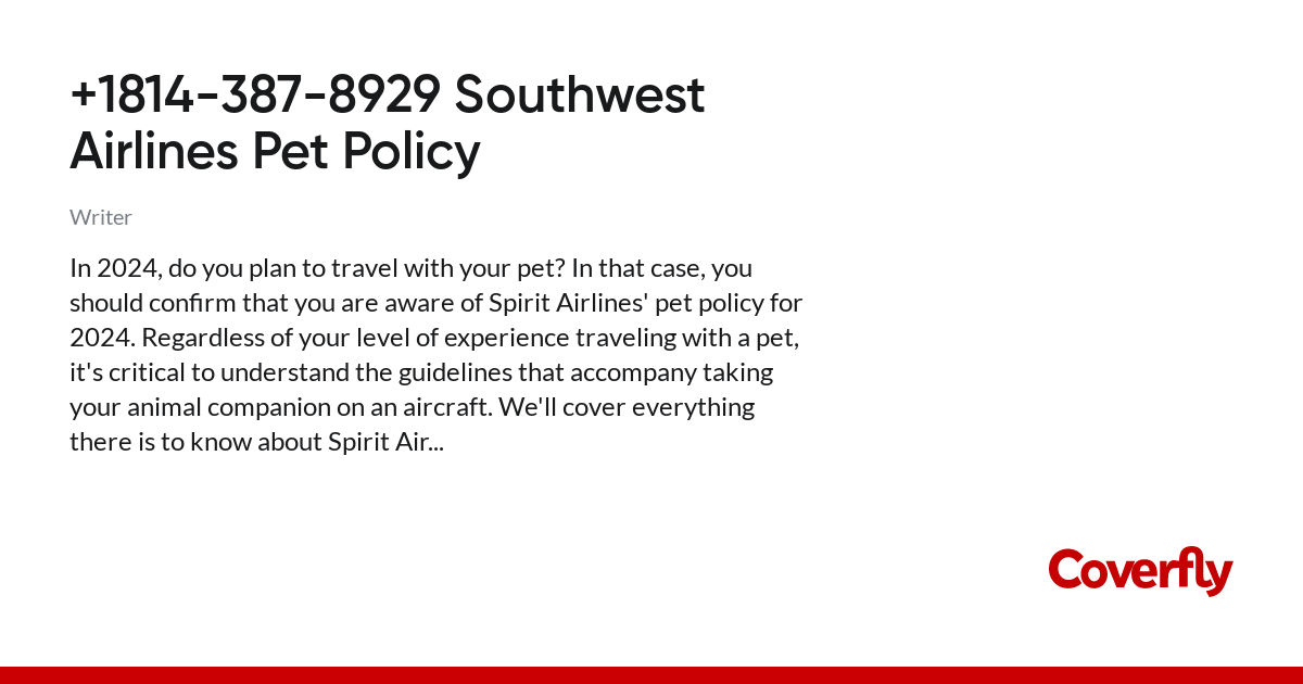 +1814-387-8929 Southwest Airlines Pet Policy - Coverfly