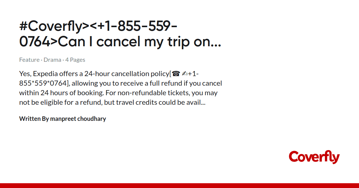 #Coverfly><+1-855-559-0764>Can I cancel my trip on Expedia and get a refund? by manpreet choudhary - Coverfly