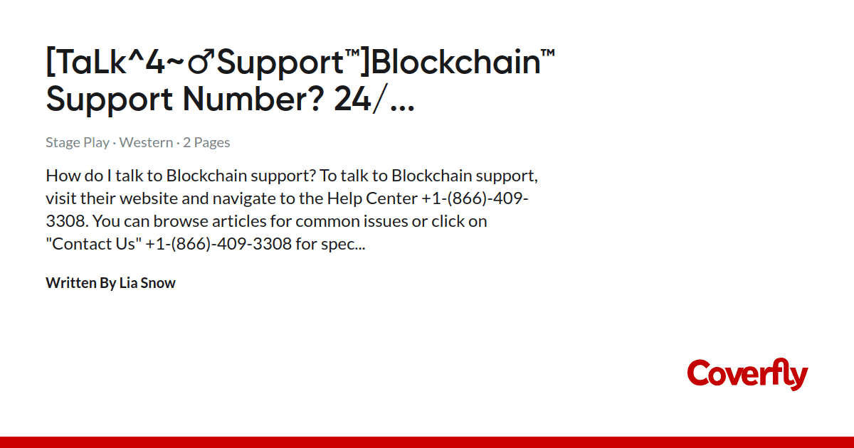 [TaLk^4~♂️Support™]Blockchain™ Support Number? 24/7 How do I contact Blockchain Support Number? by Lia Snow - Coverfly